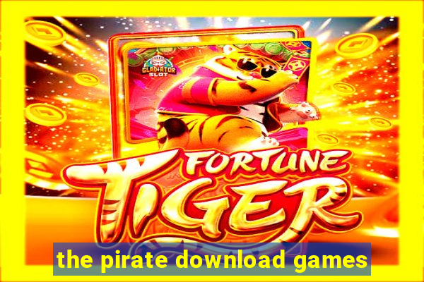 the pirate download games